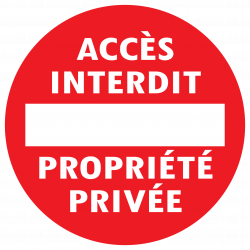 Autocollant résistant Accès Interdit Propriété Privée appliqué